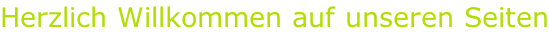 Herzlich Willkommen auf unseren Seiten